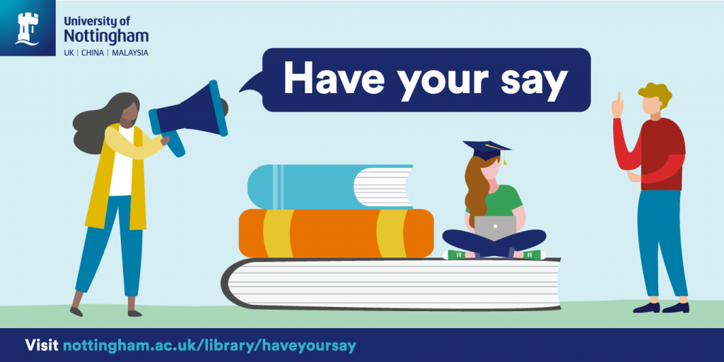Have your say. Visit https-nottingham-ac-uk-443.webvpn.ynu.edu.cn/library/haveyoursay